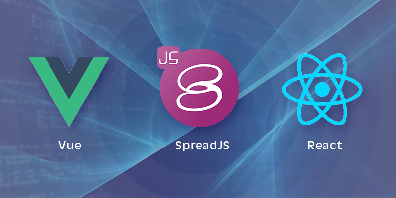 SpreadJS V11.2 新特性 - 全面支持 React 和 Vue
